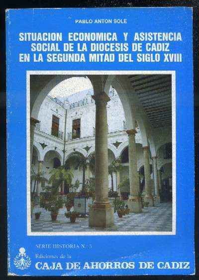 SITUACION ECONOMICA Y ASISTENCIA SOCIAL DE LA DIOCESIS DE CADIZ EN LA SEGUNDA MITAD DEL SIGLO XVIII