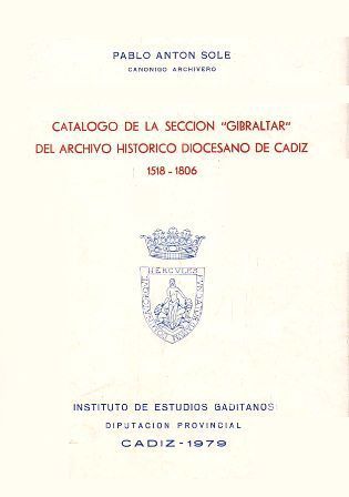 CATALOGO DE LA SECCION "GIBRALTAR" DEL ARCHIVO HISTORICO DIOCESANO DE CADIZ 1518-1806