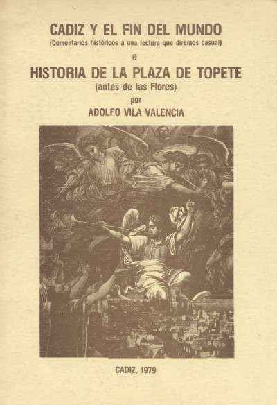 CADIZ Y EL FIN DEL MUNDO E HISTORIA DE LA PLAZA DE TOPETE