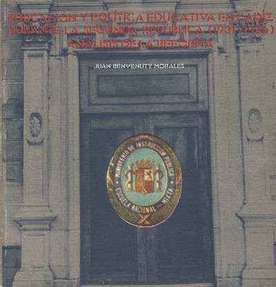 EDUCACION Y POLITICA EDUCATIVA EN CADIZ DURANTE LA 2ª REPUBLICA (1931-1936). ANALISIS DE LA REFORMA