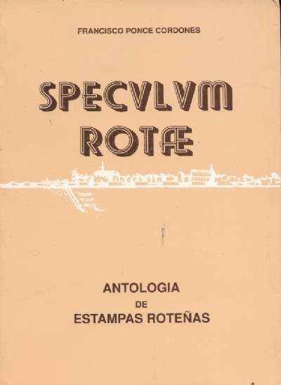 SPECULUM ROTAE. ANTOLOGÍA DE ESTAMPAS ROTEÑAS