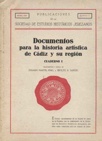 DOCUMENTOS PARA LA HISTORIA ARTISTICA DE CADIZ Y SU REGION. CUADERNO I