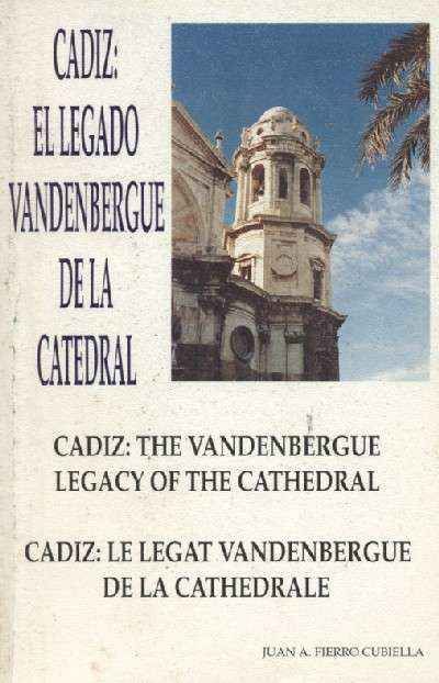 CADIZ: EL LEGADO VANDENBERGUE DE LA CATEDRAL