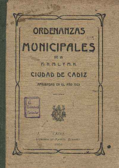 ORDENANZAS MUNICIPALES DE LA CIUDAD DE CADIZ