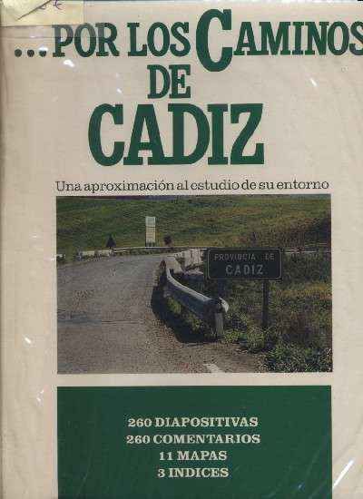 POR LOS CAMINOS DE CADIZ. UNA APROXIMACION AL ESTUDIO DE SU ENTORNO