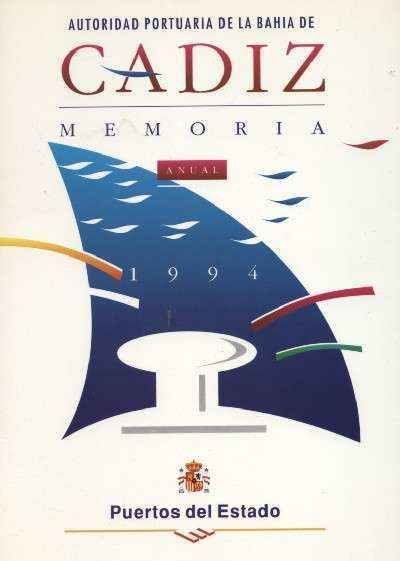 AUTORIDAD PORTUARIA DE LA BAHIA DE CADIZ MEMORIA ANUAL 1994