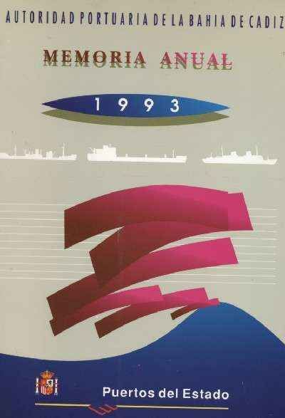 AUTORIDAD PORTUARIA DE LA BAHIA DE CADIZ MEMORIA ANUAL 1993