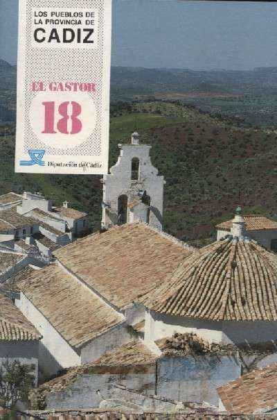 EL GASTOR. COLECCIÓN LOS PUEBLOS DE LA PROVINCIA DE CADIZ Nº 18