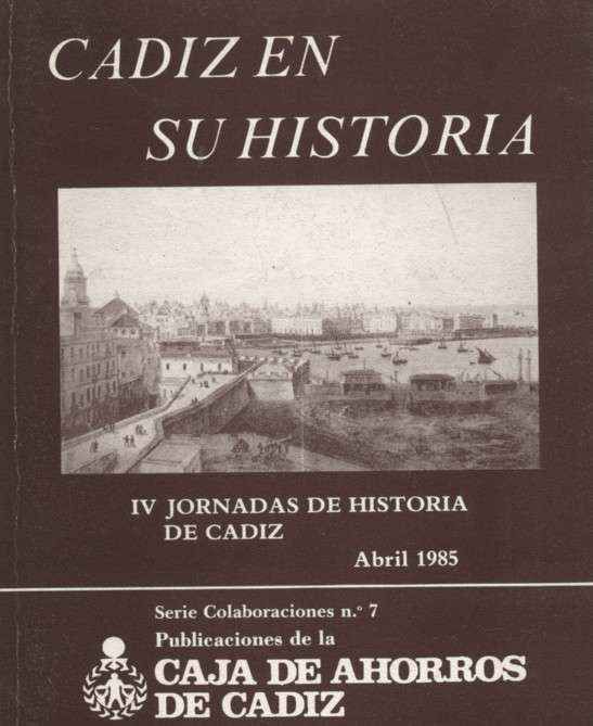 CADIZ EN SU HISTORIA. IV JORNADAS DE HISTORIA DE CADIZ
