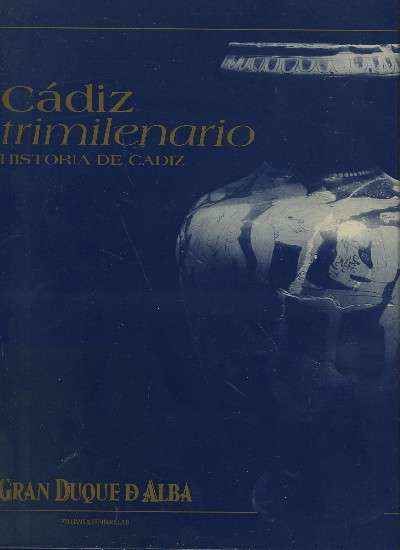 CADIZ TRIMILENARIO. HISTORIA DE CADIZ