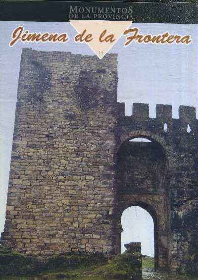 MONUMENTOS DE LA PROVINCIA DE CADIZ PUEBLO A PUEBLO Nº 14 JIMENA DE LA FRONTERA