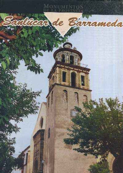 MONUMENTOS DE LA PROVINCIA DE CADIZ PUEBLO A PUEBLO Nº 17 SANLUCAR DE BARRAMEDA