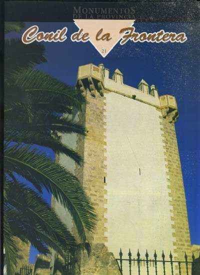 MONUMENTOS DE LA PROVINCIA DE CADIZ PUEBLO A PUEBLO Nº 21 CONIL DE LA FRONTERA