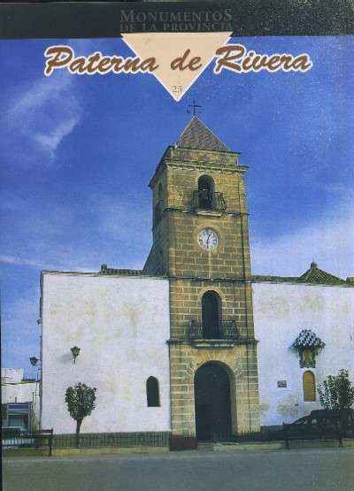 MONUMENTOS DE LA PROVINCIA DE CADIZ PUEBLO A PUEBLO Nº 23 PATERNA DE RIVERA