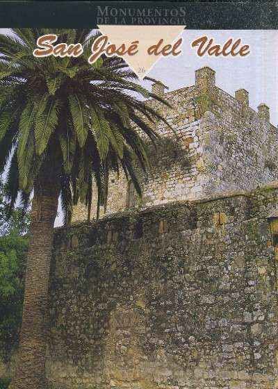 MONUMENTOS DE LA PROVINCIA DE CADIZ PUEBLO A PUEBLO Nº 26 SAN JOSE DEL VALLE