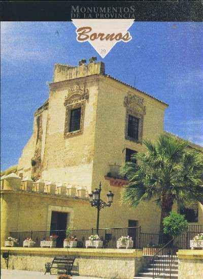 MONUMENTOS DE LA PROVINCIA DE CADIZ PUEBLO A PUEBLO Nº 29 BORNOS