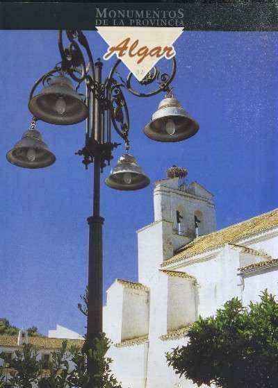 MONUMENTOS DE LA PROVINCIA DE CADIZ PUEBLO A PUEBLO Nº 32 ALGAR