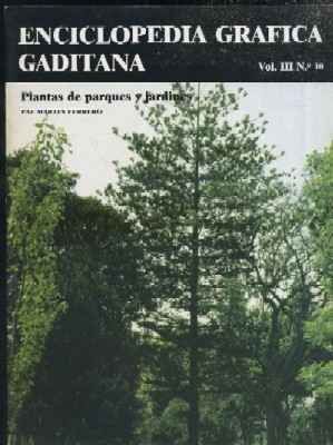 ENCICLOPEDIA GRAFICA GADITANA - PLANTAS DE PARQUES Y JARDINES