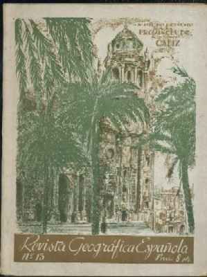 REVISTA GEOGRAFICA ESPAÑOLA Nº 13 NUMERO DEDICADO A LA PROVINCIA DE CADIZ