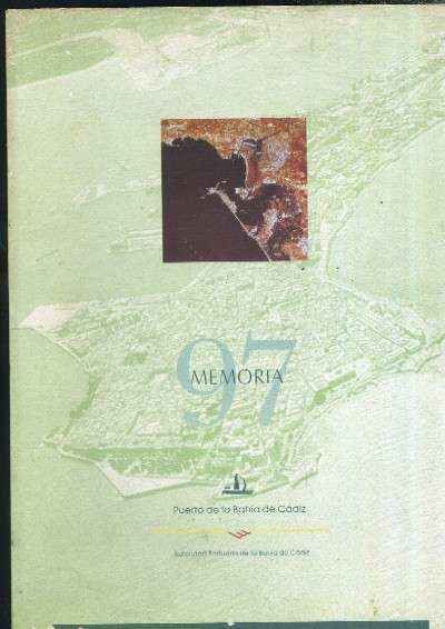 MEMORIA ANUAL 1997 AUTORIDAD PORTUARIA DE LA BAHIA DE CADIZ