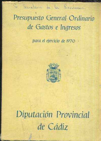 PRESUPUESTO GENERAL ORDINARIO DE GASTOS E INGRESOS PARA EL EJERCICIO DE 1970