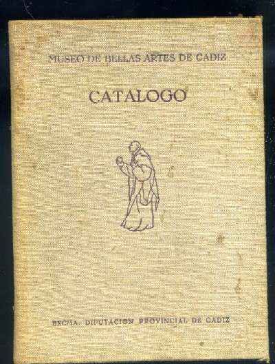 MUSEO DE BELLAS ARTES DE CADIZ. CATALOGO DE LAS PINTURAS