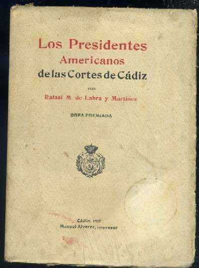 LOS PRESIDENTES AMERICANOS DE LAS CORTES DE CADIZ