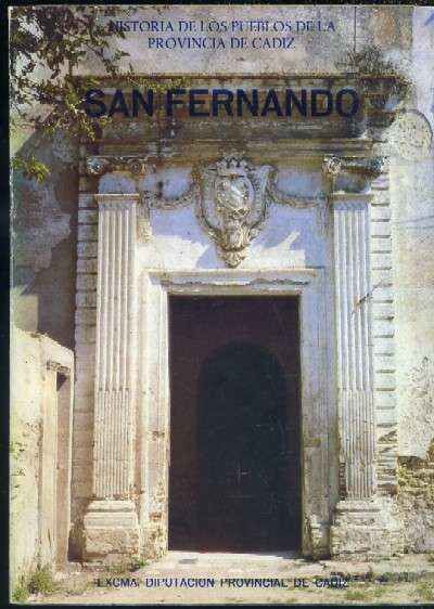 SAN FERNANDO. HISTORIA DE LOS PUEBLOS DE LA PROVINCIA DE CADIZ