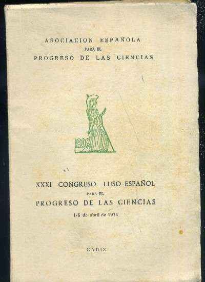 XXXI CONGRESO LUSO-ESPAÑOL PARA EL PROGRESO DE LAS CIENCIAS 1-5 ABRIL DE 1974