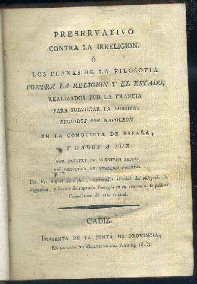 PRESERVATIVO CONTRA LA IRRELIGION O LOS PLANES DE LA FILOSOFIA CONTRA LA RELIGION Y EL ESTADO