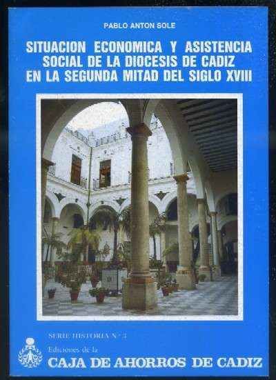 SITUACION ECONOMICA Y ASISTENCIA SOCIAL DE LA DIOCESIS DE CADIZ EN LA SEGUNDA MITAD DEL SIGLO XVIII
