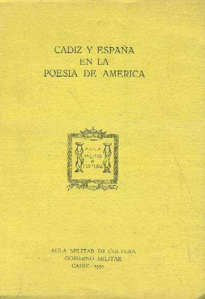 CADIZ Y ESPAÑA EN LA POESIA DE AMERICA