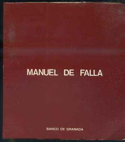 MANUEL DE FALLA EN EL CENTENARIO DE SU NACIMIENTO 1876-1976. BANCO DE GRANADA