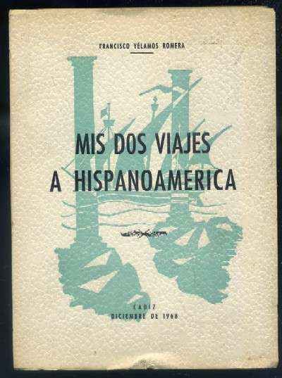 MIS DOS VIAJES A HISPANOAMERICA