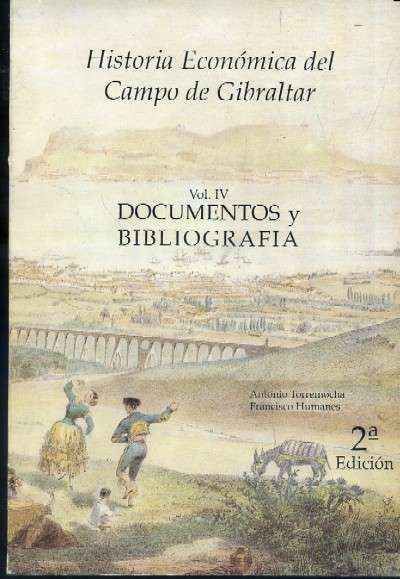 HISTORIA ECONÓMICA DEL CAMPO DE GIBRALTAR. VOL.IV DOCUMENTOS Y BIGLIOGRAFÍA
