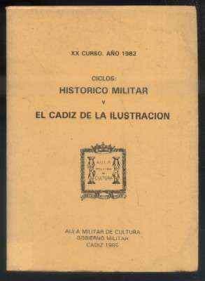 CICLOS: HISTORICO MILITAR Y EL CADIZ DE LA ILUSTRACION