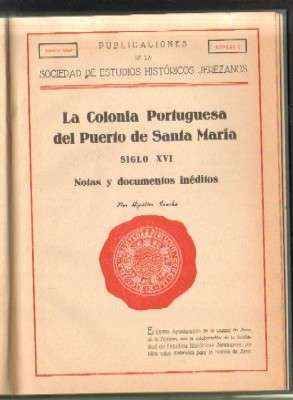 LA COLONIA PORTUGUESA DEL PUERTO DE SANTA MARÍA. SIGLO XVI, NOTAS Y DOCUMENTOS INÉDITOS