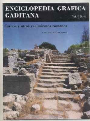 ENCICLOPEDIA GRÁFICA GADITANA. VOL. II. N.º4. CARTEIA Y OTROS YACIMIENTOS ROMANOS