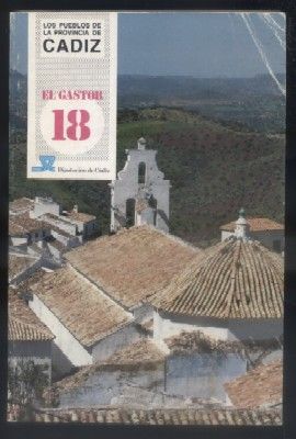 EL GASTOR. COLECCIÓN LOS PUEBLOS DE LA PROVINCIA DE CADIZ Nº 18.