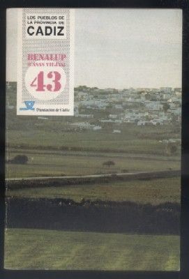 BENALUP CASAS VIEJAS. COLECCIÓN LOS PUEBLOS DE LA PROVINCIA DE CADIZ Nº 43.