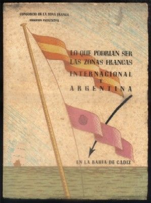 LO QUE PODRIAN SER LAS ZONAS FRANCAS INTERNACIONAL Y ARGENTINA EN LA BAHIA DE CADIZ.