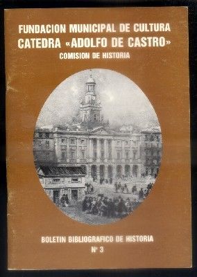 BOLETIN BIBLIOGRAFICO DE HISTORIA. Nº 3. CATEDRA ADOLFO DE CASTRO.