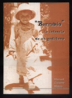 BARRABAS, LA INFANCIA DE UN GADITANO.