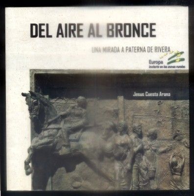 DEL AIRE AL BRONCE. UNA MIRADA A PATERNA DE RIVERA.