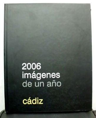 2006 - IMÁGENES DE UN AÑO - CADIZ.