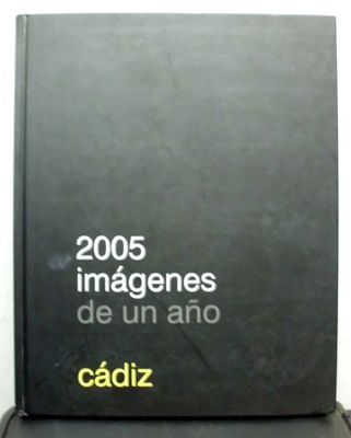 2005 - IMÁGENES DE UN AÑO - CADIZ.