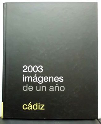 2003 - IMÁGENES DE UN AÑO - CADIZ.