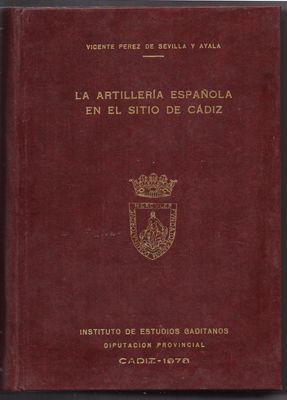 LA ARTILLERIA ESPAÑOLA EN EL SITIO DE CADIZ.
