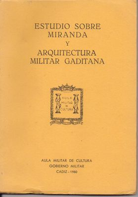 ESTUDIO SOBRE MIRANDA Y ARQUITECTURA MILITAR GADITANA.