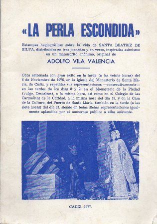 LA PERLA ESCONDIDA. ESTAMPAS HAGIOGRAFICAS SOBRE LA VIDA DE STA. BEATRIZ DE SILVA.
